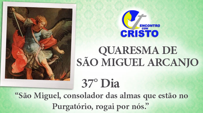 37_DIA_QUARESMA-DE-SÃO-MIGUEL-ARCANJO