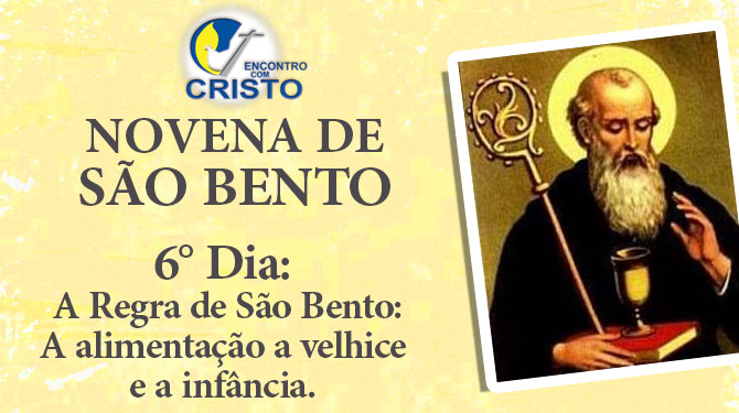 Novena de São Bento – 6° Dia – Encontro com Cristo