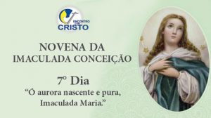 Novena da Imaculada Conceição – 7º Dia  Encontro com Cristo