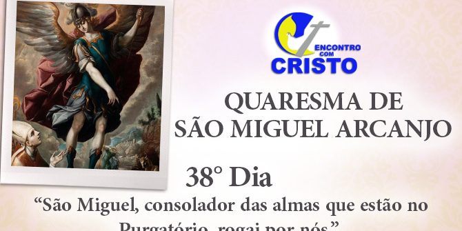 38_DIA_QUARESMA-DE-SÃO-MIGUEL-ARCANJO (2)
