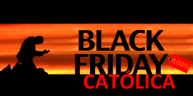 black-friday-catc3b3lica