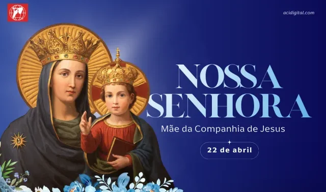 Hoje é celebrada a Nossa Senhora, Mãe da Companhia de Jesus